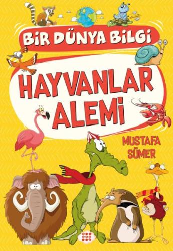 Hayvanlar Alemi - Bir Dünya Bilgi | Kitap Ambarı