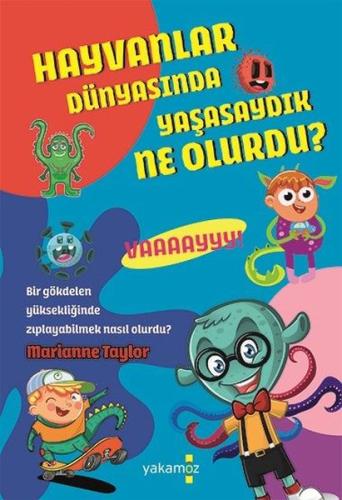 Hayvanlar Dünyasında Yaşasaydık Ne Olurdu ? | Kitap Ambarı