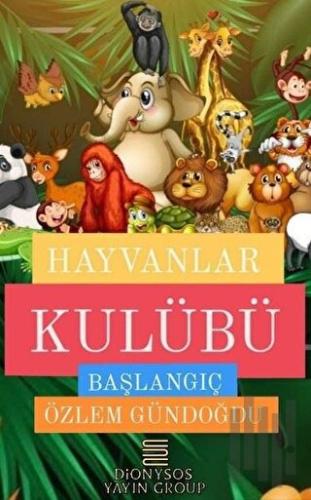 Hayvanlar Kulübü Başlangıç | Kitap Ambarı