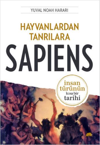 Hayvanlardan Tanrılara: Sapiens | Kitap Ambarı