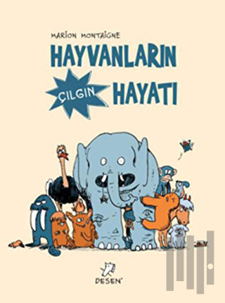 Hayvanların Çılgın Hayatı | Kitap Ambarı