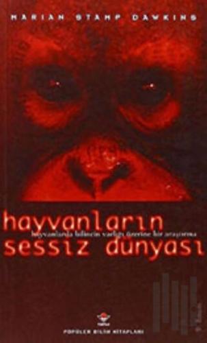 Hayvanların Sessiz Dünyası Hayvanlarda Bilincin Varlığı Üzerine Bir Ar