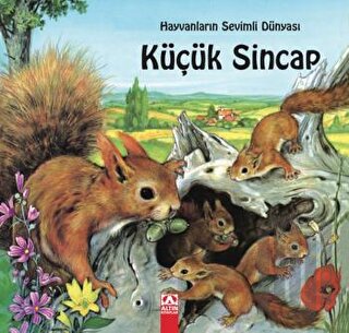 Hayvanların Sevimli Dünyası Küçük Sincap (Ciltli) | Kitap Ambarı