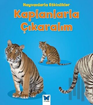 Hayvanlarla Etkinlikler - Kaplanlarla Çıkaralım | Kitap Ambarı