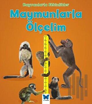 Hayvanlarla Etkinlikler - Maymunlarla Ölçelim | Kitap Ambarı