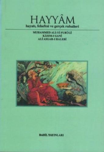 Hayyam Hayatı, Felsefesi Ve Gerçek Rubaileri | Kitap Ambarı