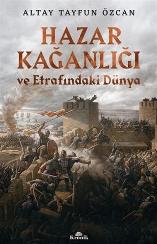 Hazar Kağanlığı ve Etrafındaki Dünya | Kitap Ambarı