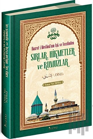 Hazret-i Mevlana’nın Aşk ve Vecdinden Sırlar Hikmetler ve Rumuzlar (Ci