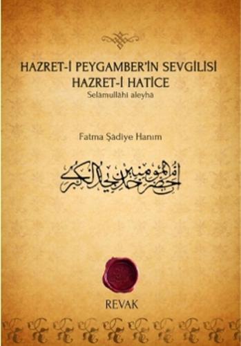 Hazret-i Peygamber’in Sevgilisi Hazret-i Hatice | Kitap Ambarı