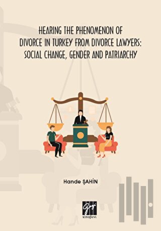 Hearing the Phenomenon of Divorce in Turkey From Divorce Lawyers: Soci