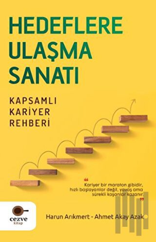 Hedeflere Ulaşma Sanatı - Kapsamlı Kariyer Rehberi | Kitap Ambarı