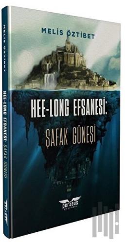 Hee-Long Efsanesi: Şafak Güneşi | Kitap Ambarı