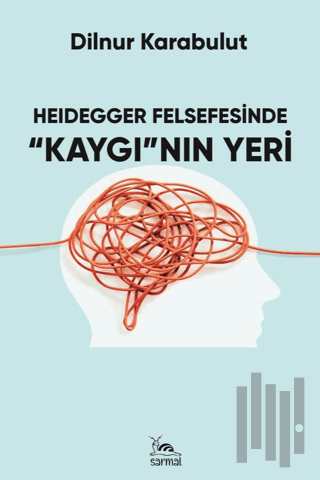 Heidegger Felsefesinde Kaygı'nın Yeri | Kitap Ambarı