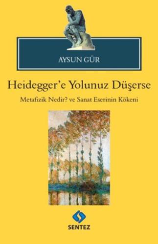 Heidegger'e Yolunuz Düşerse | Kitap Ambarı