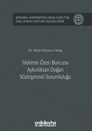 Hekimin Özen Borcuna Aykırılıktan Doğan Sözleşmesel Sorumluluğu (Ciltl