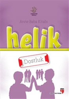 Anne Baba Kitabı: Helik - Dostluk | Kitap Ambarı