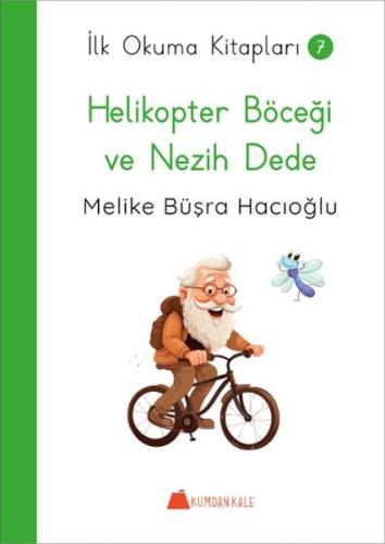 Helikopter Böceği ve Nezih Dede - İlk Okuma Kitapları 7 | Kitap Ambarı