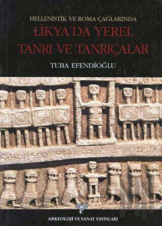 Hellenistik ve Roma Çağlarında Likya'da Yerel Tanrı ve Tanrıçalar | Ki