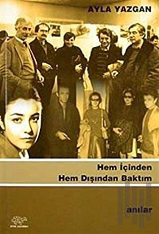 Hem İçinden Hem Dışından Baktım | Kitap Ambarı