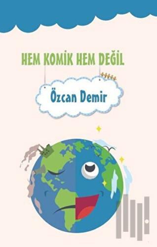 Hem Komik Hem Değil | Kitap Ambarı