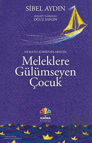 Hemato Koridorlarında Meleklere Gülümseyen Çocuk | Kitap Ambarı