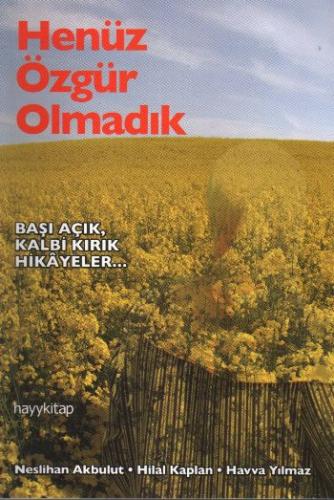 Henüz Özgür Olmadık | Kitap Ambarı