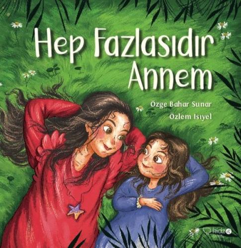 Hep Fazlasıdır Annem | Kitap Ambarı