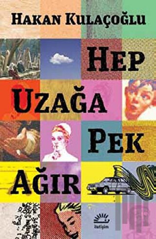 Hep Uzağa Pek Ağır | Kitap Ambarı