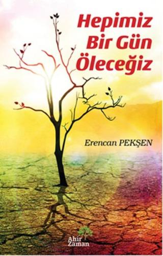 Hepimiz Bir Gün Öleceğiz | Kitap Ambarı