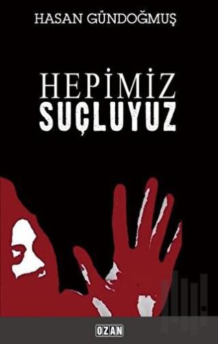 Hepimiz Suçluyuz | Kitap Ambarı