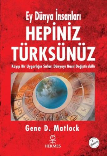 Ey Dünya İnsanları Hepiniz Türksünüz | Kitap Ambarı