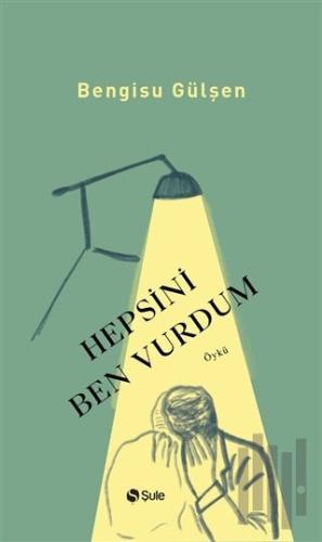 Hepsini Ben Vurdum | Kitap Ambarı