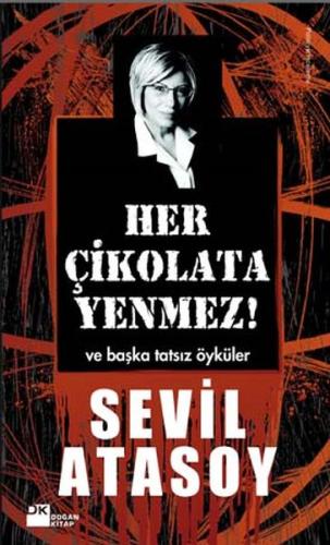 Her Çikolata Yenmez ve Başka Tatsız Öyküler | Kitap Ambarı