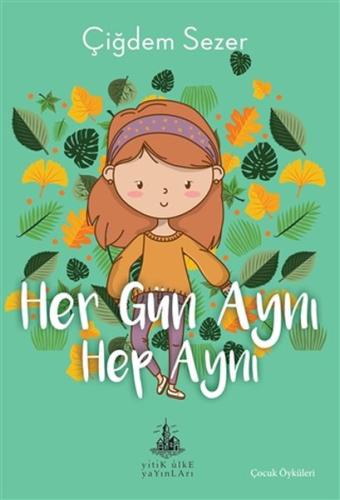 Her Gün Aynı Hep Aynı | Kitap Ambarı