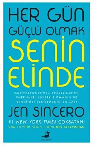 Her Gün Güçlü Olmak Senin Elinde | Kitap Ambarı