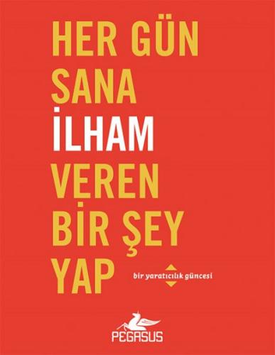 Her Gün Sana İlham Veren Bir Şey Yap | Kitap Ambarı