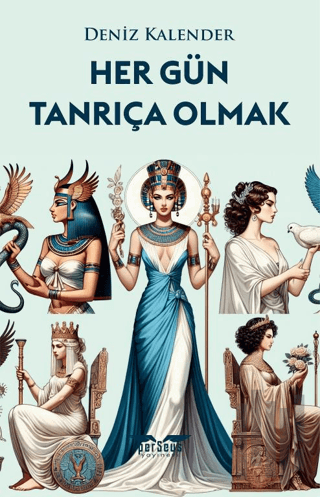 Her Gün Tanrıça Olmak | Kitap Ambarı