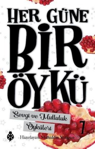 Sevgi ve Mutluluk Öyküleri - Her Güne Bir Öykü 7 | Kitap Ambarı