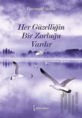 Her Güzelliğin Bir Zorluğu Vardır | Kitap Ambarı