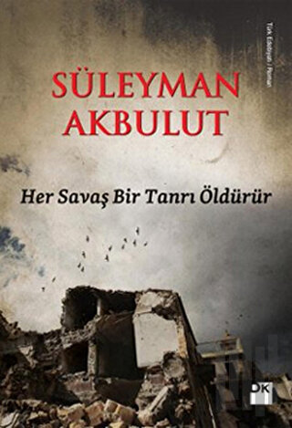 Her Savaş Bir Tanrı Öldürür | Kitap Ambarı