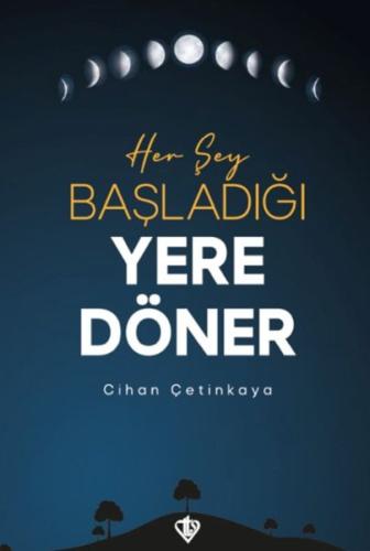 Her Şey Başladığı Yere Döner | Kitap Ambarı