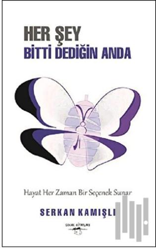 Her Şey Bitti Dediğin Anda | Kitap Ambarı