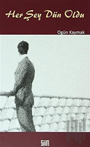 Her Şey Dün Oldu | Kitap Ambarı