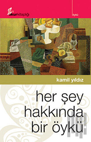 Her Şey Hakkında Bir Öykü | Kitap Ambarı