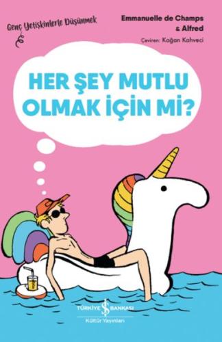 Her Şey Mutlu Olmak İçin Mi? – Genç Yetişkinlerle Düşünmek | Kitap Amb