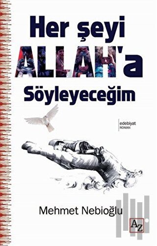 Her şeyi Allah'a Söyleyeceğim | Kitap Ambarı