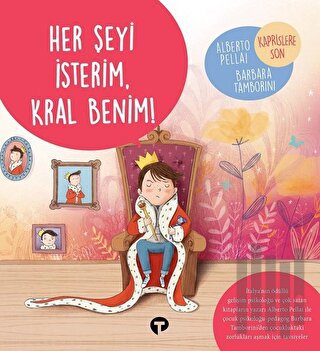 Her Şeyi İsterim Kral Benim! - Ne Zormuş Büyümek | Kitap Ambarı