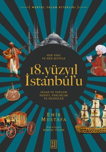 Her Yanı ve Her Şeyiyle 18. Yüzyıl İstanbul’u | Kitap Ambarı