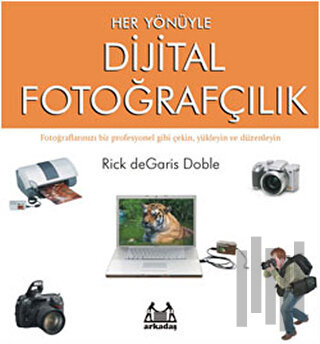 Her Yönüyle Dijital Fotoğrafçılık | Kitap Ambarı