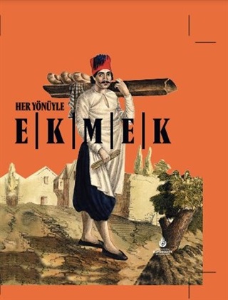 Her Yönüyle Ekmek (Ciltli) | Kitap Ambarı